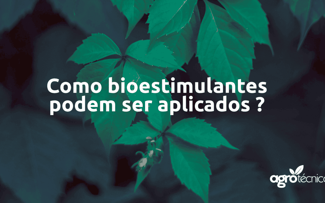 Como bioestimulantes podem ser aplicados?